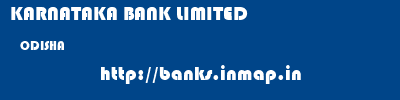 KARNATAKA BANK LIMITED  ODISHA     banks information 